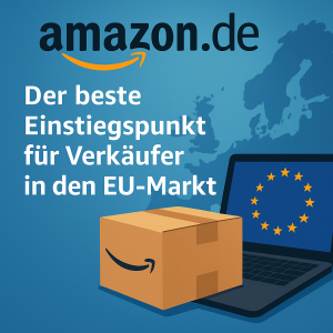Amazon.de: Der beste Einstiegspunkt für EU-Verkäufer